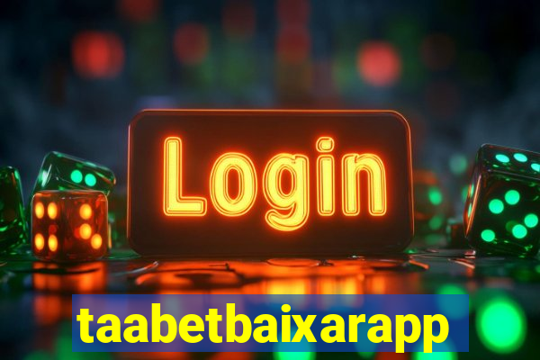 taabetbaixarapp