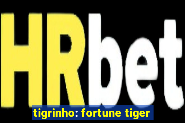 tigrinho: fortune tiger