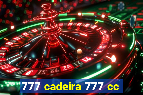 777 cadeira 777 cc