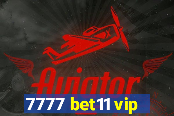 7777 bet11 vip