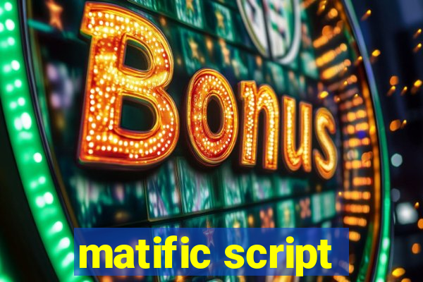 matific script