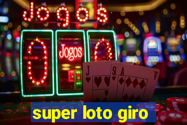 super loto giro