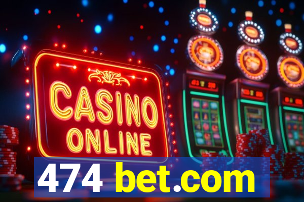 474 bet.com