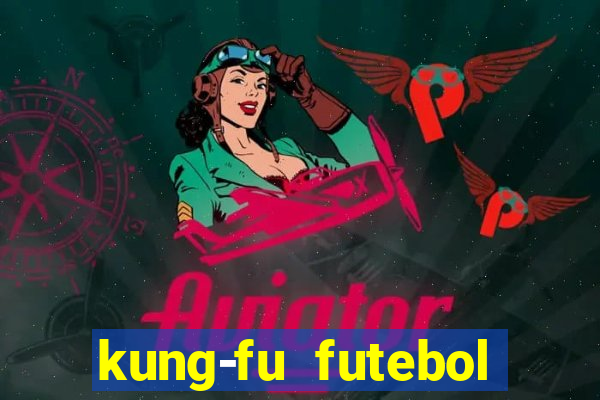 kung-fu futebol clube download