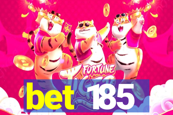 bet 185