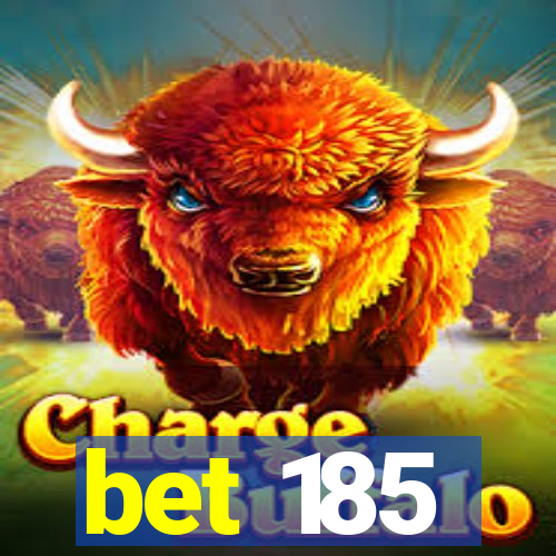 bet 185