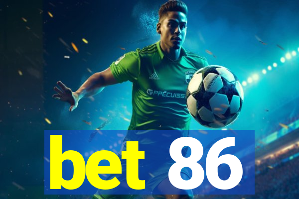 bet 86