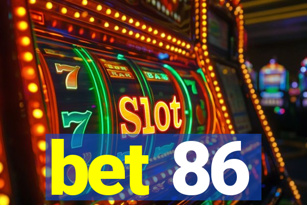 bet 86