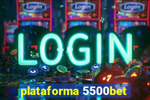 plataforma 5500bet