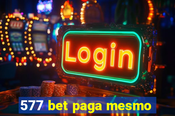 577 bet paga mesmo