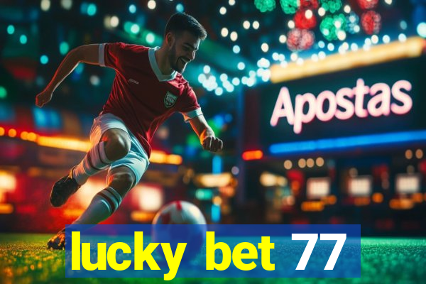 lucky bet 77