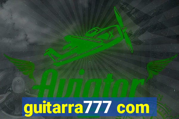 guitarra777 com