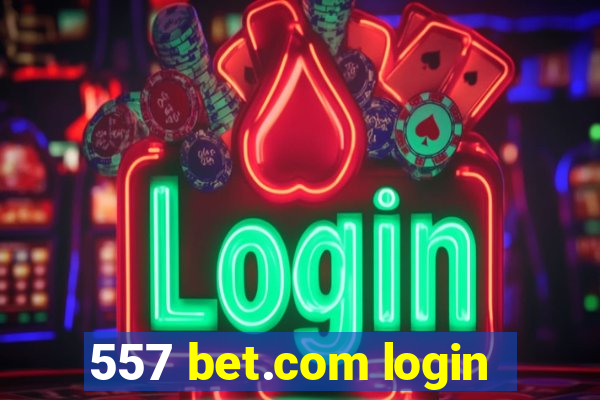 557 bet.com login