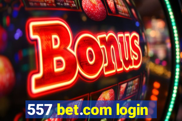 557 bet.com login