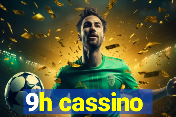 9h cassino