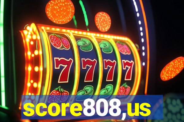 score808,us