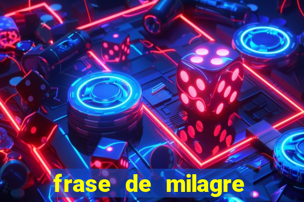 frase de milagre de deus