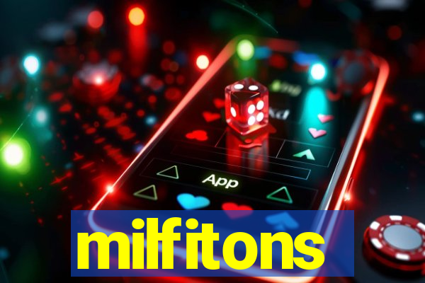 milfitons