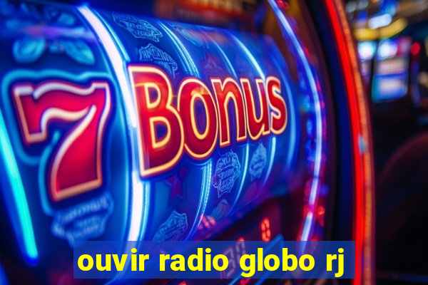 ouvir radio globo rj