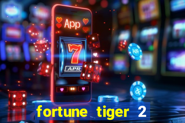 fortune tiger 2 revenge download