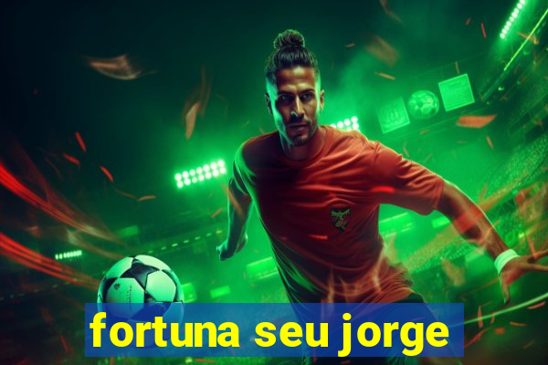 fortuna seu jorge