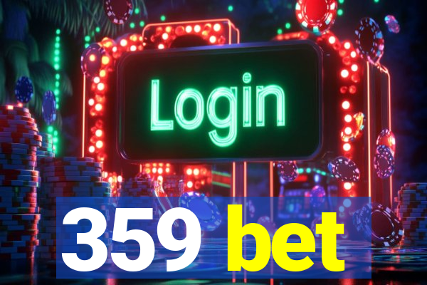 359 bet