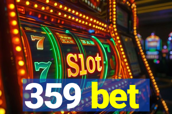 359 bet