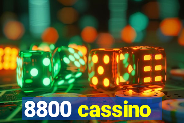 8800 cassino