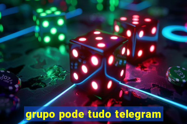 grupo pode tudo telegram