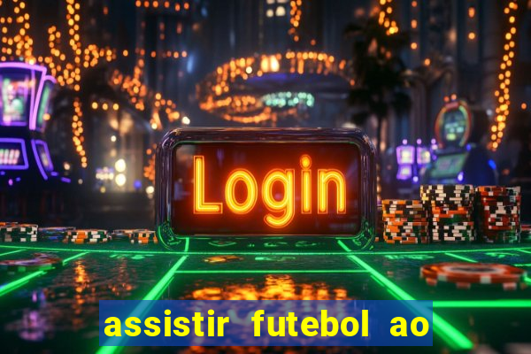 assistir futebol ao vivo multimarcas