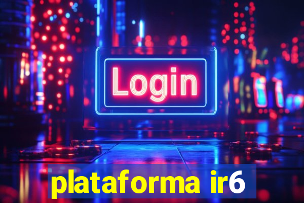 plataforma ir6