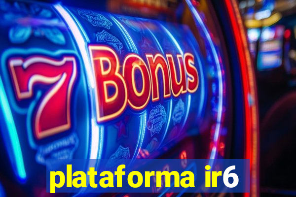 plataforma ir6