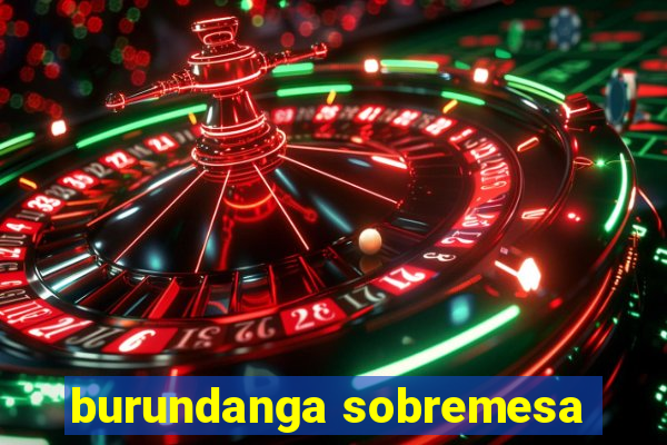 burundanga sobremesa