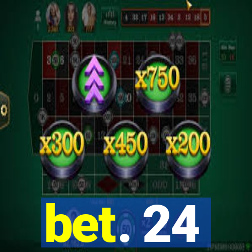 bet. 24