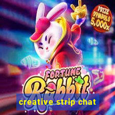 creative strip chat