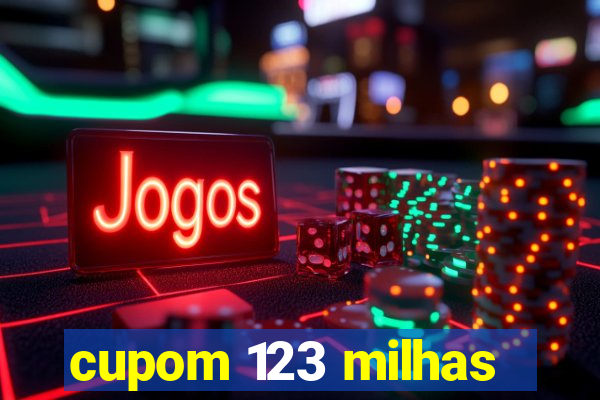 cupom 123 milhas