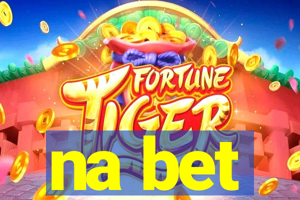 na bet