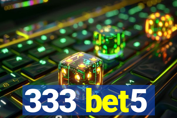 333 bet5