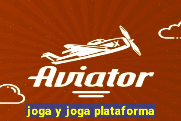 joga y joga plataforma