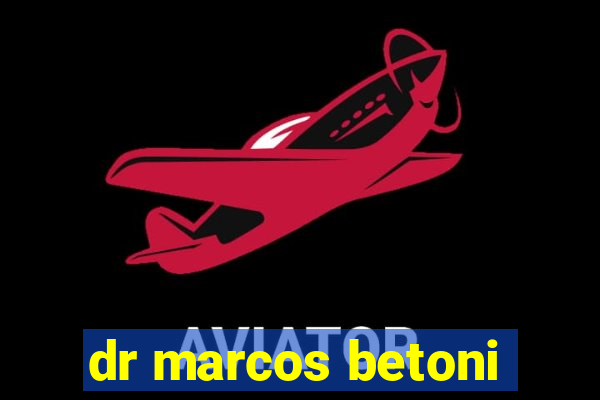 dr marcos betoni