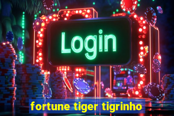 fortune tiger tigrinho