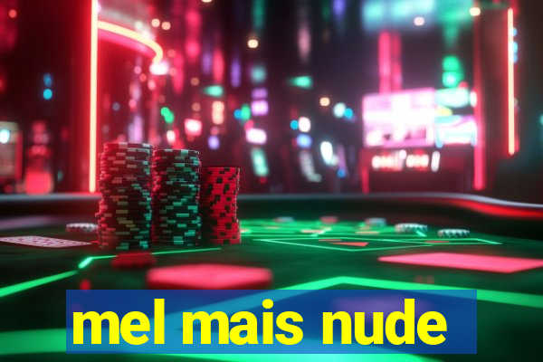 mel mais nude