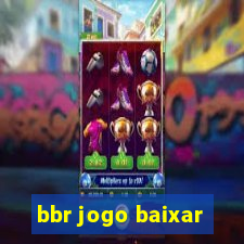 bbr jogo baixar