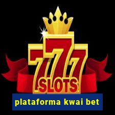 plataforma kwai bet