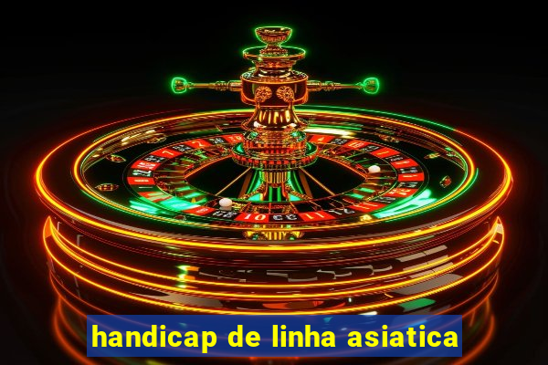 handicap de linha asiatica