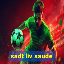 sadt liv saude