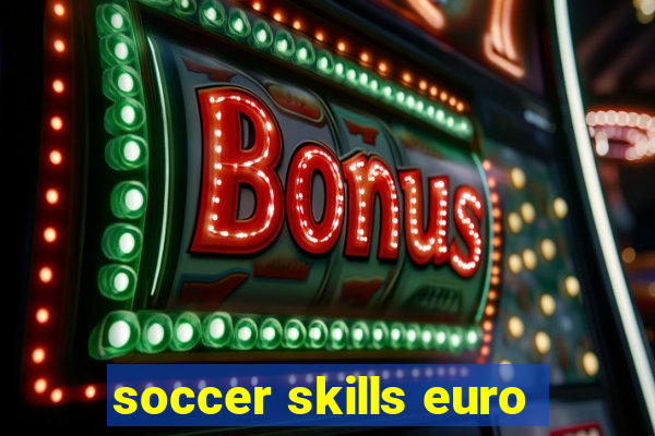 soccer skills euro