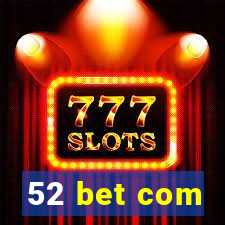 52 bet com