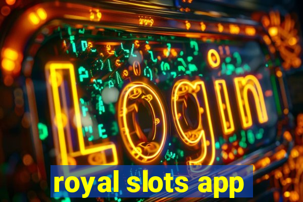 royal slots app