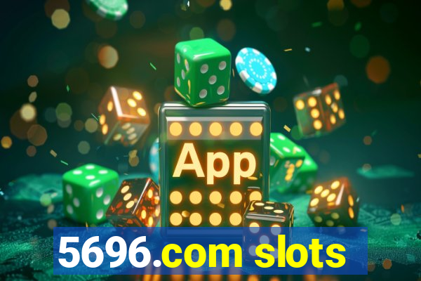 5696.com slots